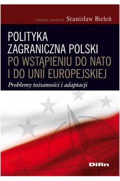 Polityka zagraniczna Polski po wstpieniu do NATO i do Unii Europejskiej