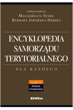 Encyklopedia samorzdu terytorialnego Cz 2 Zadania i kompetencje
