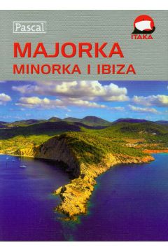 Majorka Minorka Ibiza Przewodnik ilustrowany