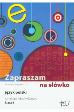 Jzyk polski 6 SP Zapraszam na swko Antologia tekstw kultury podrcznik
