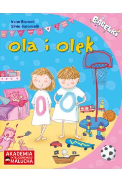 Ola i Olek. Opowiadanie dla 4-6 latkw z poradami psychologa. Bbelki. Akademia Inteligentnego Malucha