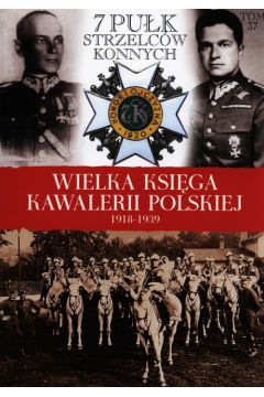 Wielka Ksiga Kawalerii Polskiej 1918-1939 Tom 37 7 Puk Strzelcw Konnych
