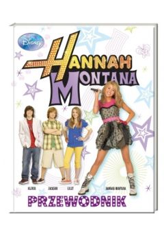 Hannah Montana. Przewodnik