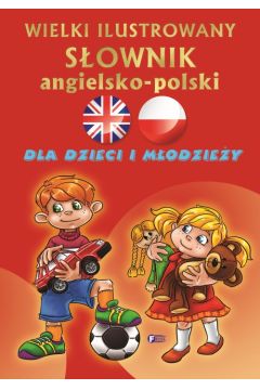 Wielki ilustrowany sownik ang - pol dla dzieci...