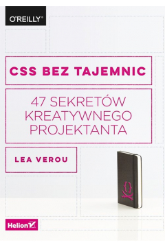 CSS bez tajemnic. 47 sekretw kreatywnego projektanta