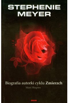Stephenie Meyer Biografia autorki cyklu Zmierzch