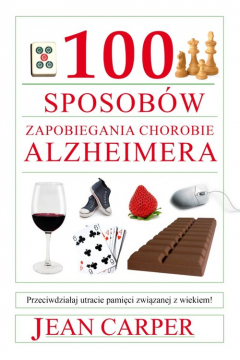 100 sposobw zapobiegania chorobie Alzheimera