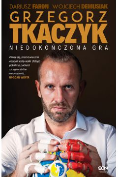 Grzegorz Tkaczyk. Niedokoczona gra