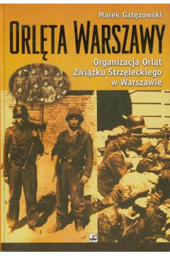 Orlta Warszawy. Organizacja Orlt Zwizku Strzeleckiego w Warszawie