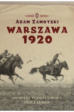 Warszawa 1920 Nieudany podbj Europy Klska Lenina