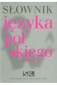 Sownik jzyka polskiego. Wyd. PWN