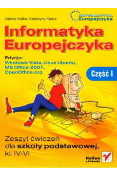 Informatyka 4-6 SP Informatyka europejczyka wiczenia cz 1 Windows Vista, Linux Ubuntu, MS Office 2077, OpenOffice.org