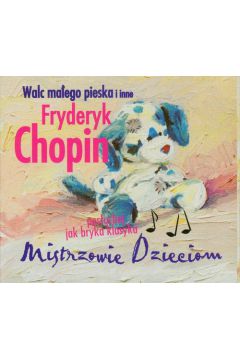 CD Fryderyk Chopin: Walc maego pieska i inne