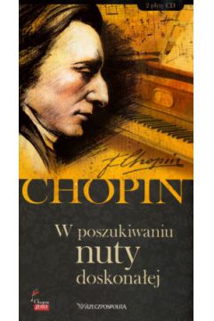 Fryderyk Chopin. Tom 14. W poszukiwaniu nuty doskonaej (ksika + 2CD)