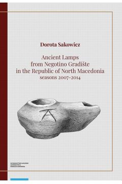 eBook Ancient Lamps from Negotino Gradite in the Republic of North Macedonia: seasons 2007-2014 pdf