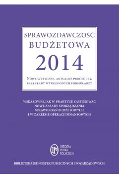 eBook Sprawozdawczo budetowa 2014 Nowe wytyczne, aktualne procedury, przykady wypenionych formularzy pdf mobi epub