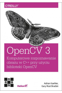 OpenCV 3. Komputerowe rozpoznawanie obrazu w C++ przy uyciu biblioteki OpenCV