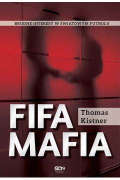 FIFA mafia. Brudne interesy w wiatowym futbolu