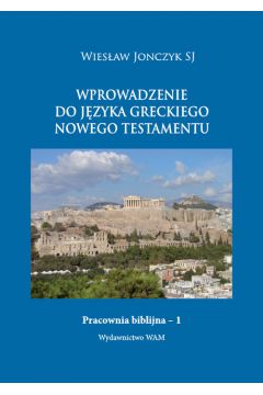 Wprowadzenie do jzyka greckiego Nowego Testamentu