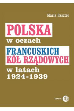 Polska w oczach francuskich k rzdowych w latach 1924-1939