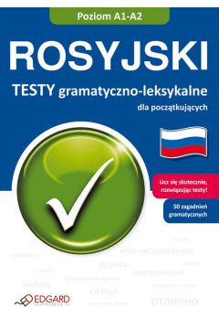 EDGARD Rosyjski Testy Gramatyczno-Leksykalne A1-A2