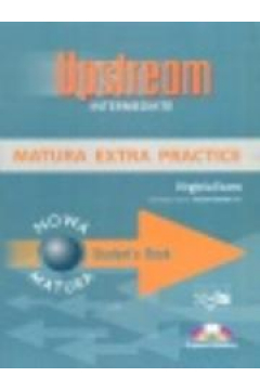 Upstream Intermediate B2. Matura Extra Practice