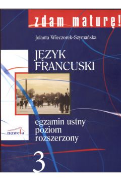 Zdam Matur J Zyk Francuski Egzamin Ustny Poziom Rozszerzony