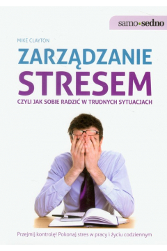 Samo Sedno. Zarzdzanie stresem wyd. 2012