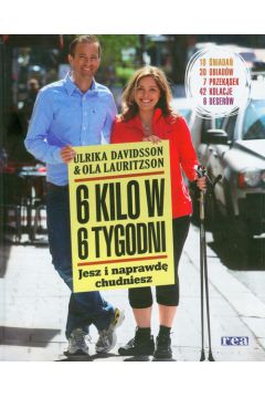 6 kilo w 6 tygodni Jesz i naprawd chudniesz Ulrika Davidsson Ola Lauritzson