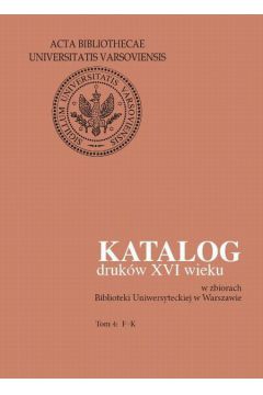 Katalog drukw XVI wieku w zbiorach Biblioteki Uniwersyteckiej w Warszawie
