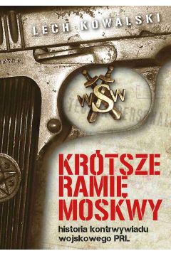 eBook Krtsze rami Moskwy. Historia kontrwywiadu wojskowego PRL pdf