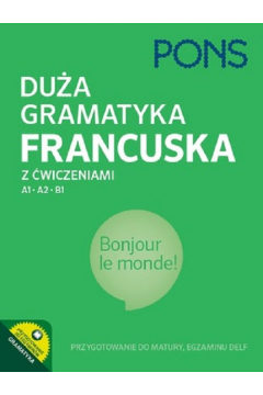Dua gramatyka francuska z wiczeniami. Poziom A1-B1