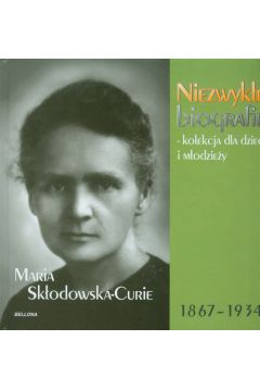 Maria skodowska-curie niezwyke biografie