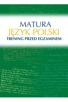 Matura. Jzyk polski. Trening przed egzaminem