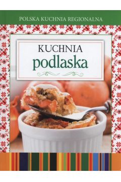 Polska kuchnia regionalna Kuchnia podlaska