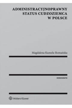 eBook Administracyjnoprawny status cudzoziemca w Polsce pdf epub