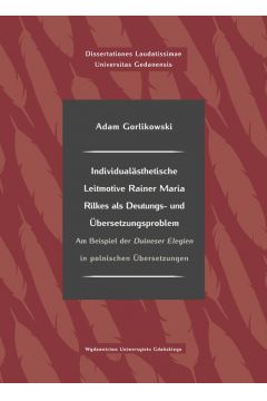 Individualsthetische Leitmotive Rainer Maria Rilke als Deutungs- und bersetzungsproblem