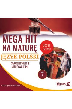 Audiobook Mega hit na matur. Jzyk polski 7. Dwudziestolecie midzywojenne mp3