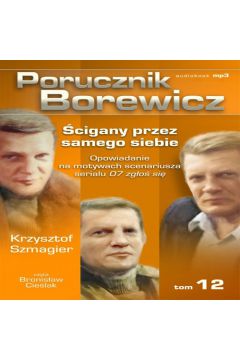 Audiobook Porucznik Borewicz – cigany przez samego siebie Opowiadanie na motywach scenariusza serialu 07 zgo si mp3