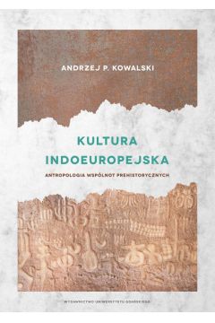 Kultura indoeuropejska Antropologia wsplnot prehistorycznych