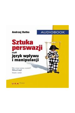 Audiobook SZTUKA PERSWAZJI, czyli jzyk wpywu i manipulacji. mp3