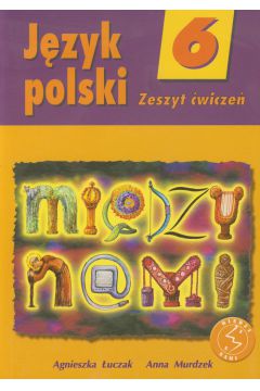 Jzyk polski SP. KL 6. wiczenia Midzy nami