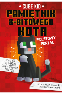 Fioletowy portal. Minecraft. Pamitnik 8-bitowego kota. Tom 7