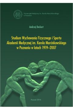 eBook Studium Wychowania Fizycznego i Sportu Akadamii Medycznej im. Karola Marcinkowskiego w Poznaniu w latach 1919-2007 pdf