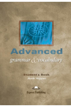 Advanced Grammar & Vocabulary. Student's Book