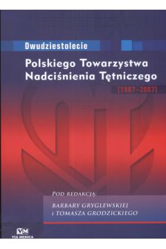 Dwudziestolecie Polskiego Towarzystwa Nadcinienia Ttniczego 1987 - 2007
