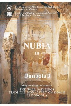 The wall paintings from the Monastery on Kom H in Dongola, Nubia III, Dongola III, PAM Monographs 3
