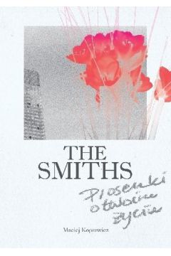 The Smiths. Piosenki o twoim yciu