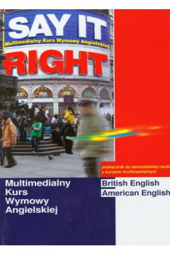 Say It Right Multimedialny kurs wymowy angielskiej