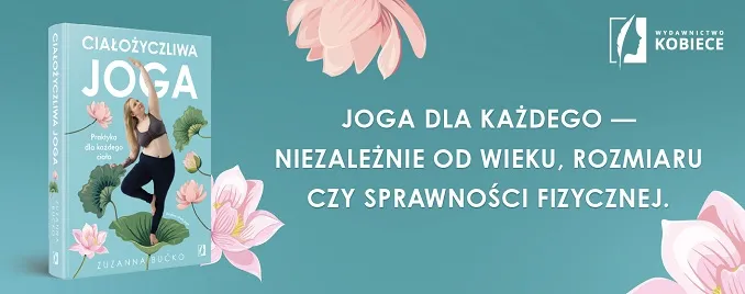 Cia�o�yczliwa joga. Praktyka dla ka�dego cia�a